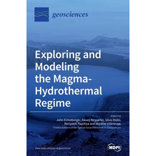Exploring and Modeling the Magma-Hydrothermal Regime - Hardcover