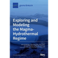 Exploring and Modeling the Magma-Hydrothermal Regime - Hardcover