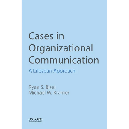 Cases in Organizational Communication: A Lifespan Approach - Paperback