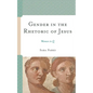 Gender in the Rhetoric of Jesus: Women in Q - Paperback