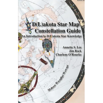 Dakota/Lakota Star Map Constellation Guidebook: An Introduction to D(L)akota Star Knowledge - Paperback
