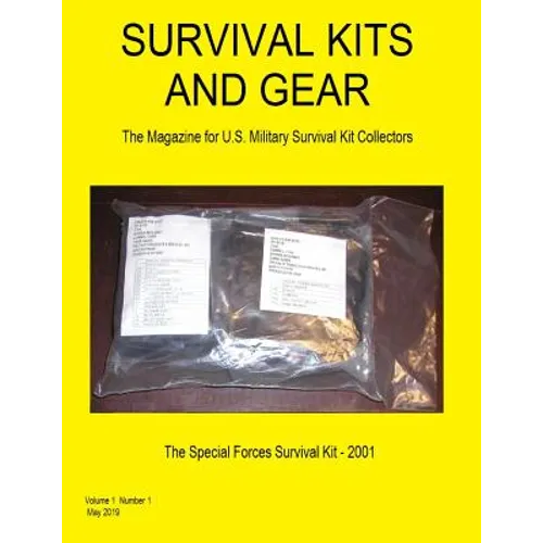 Survival Kits and Gear: The Magazine for U.S. Military Survival Kit Collectors (Volume 1 Number 1) - Paperback