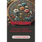 Hand Embroidery: How to Make Beautiful Stitches - Paperback