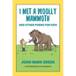 I Met a Woolly Mammoth: And Other Poems for Kids - Paperback