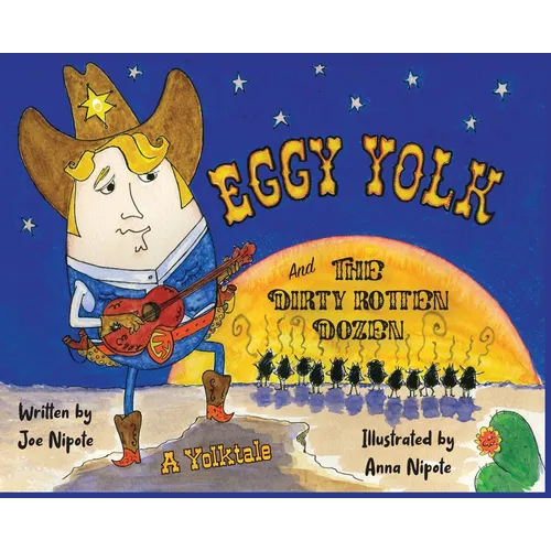 Eggy Yolk and The Dirty Rotten Dozen - Hardcover