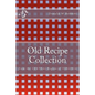 Old Recipe Collection: From the Central Region of Virginia - Paperback