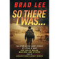 So There I Was...: The After-Action Short Stories of A Team Of Many; Axe, Haley, Nalen, Mad Dog, and Others from the Unsactioned Asset Series - Paperback