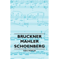 Bruckner - Mahler - Schoenberg - Hardcover