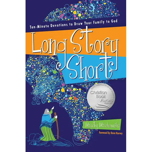 Long Story Short: Ten-Minute Devotions to Draw Your Family to God - Paperback