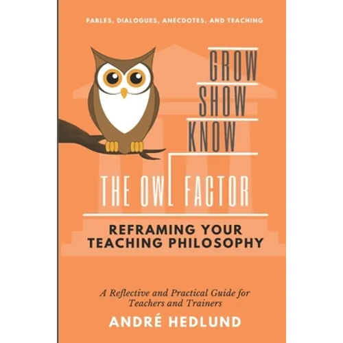 The Owl Factor: Reframing your Teaching Philosophy - Paperback