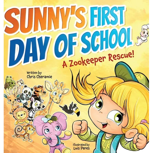 Sunny's First Day of School: A Zookeeper Rescue! - Hardcover