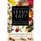 What Would Jesus Eat?: The Ultimate Program for Eating Well, Feeling Great, and Living Longer - Paperback