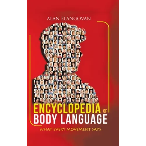 Encyclopedia of Body Language: What Every Movement Says - Hardcover