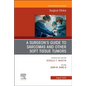 A Surgeon's Guide to Sarcomas and Other Soft Tissue Tumors, an Issue of Surgical Clinics: Volume 102-4 - Hardcover