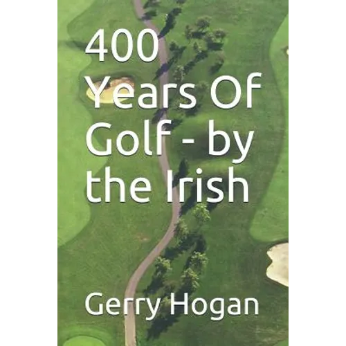 400 Years Of Golf - by the Irish - Paperback