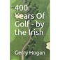400 Years Of Golf - by the Irish - Paperback