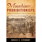 Moonshiners and Prohibitionists: The Battle Over Alcohol in Southern Appalachia - Hardcover