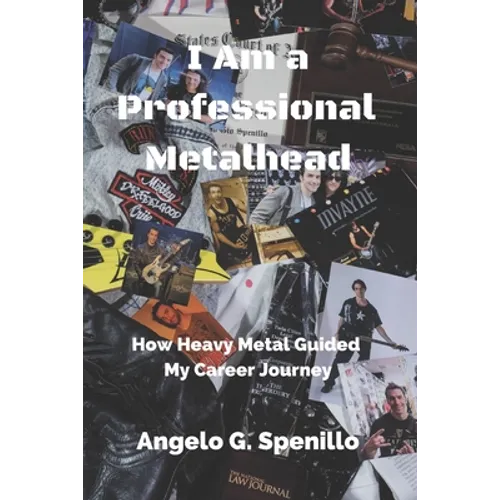 I Am a Professional Metalhead: How Heavy Metal Guided My Career Journey - Paperback