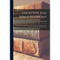 Location and Space-economy: a General Theory Relating to Industrial Location, Market Areas, Land Use, Trade, and Urban Structure - Paperback