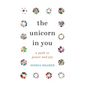 The Unicorn in You: A Path to Peace and Joy - Hardcover