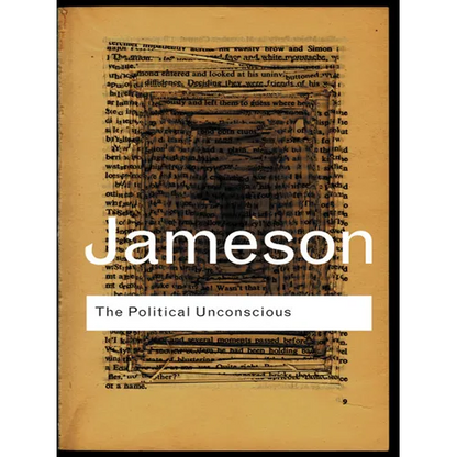 The Political Unconscious: Narrative as a Socially Symbolic Act - Paperback