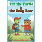 Tim the Turtle & the Bully Bear - Paperback