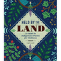 Held by the Land: A Guide to Indigenous Plants for Wellness - Hardcover