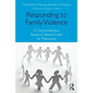 Responding to Family Violence: A Comprehensive, Research-Based Guide for Therapists - Paperback