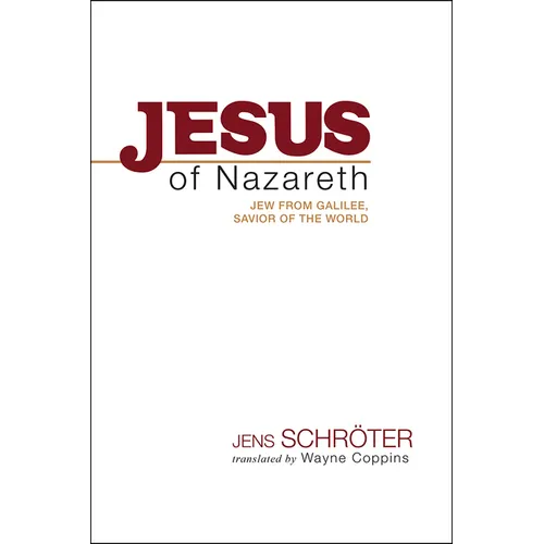 Jesus of Nazareth: Jew from Galilee, Savior of the World - Hardcover