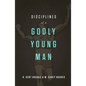 Disciplines of a Godly Young Man - Hardcover