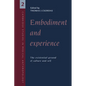Embodiment and Experience: The Existential Ground of Culture and Self - Paperback