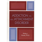 Addiction as an Attachment Disorder - Paperback