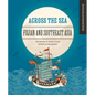 Across the Sea: Fujian and Southeast Asia - Hardcover