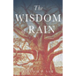 The Wisdom of Rain - Paperback