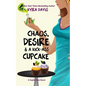 Chaos, Desire & a Kick-Ass Cupcake - Paperback