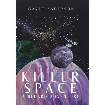 Killer Space: A Bedard Adventure - Hardcover
