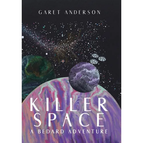 Killer Space: A Bedard Adventure - Hardcover