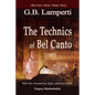 The Technics of Bel Canto (1905): Bel Canto Masters Study Series - Paperback