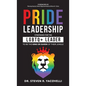 Pride Leadership: Strategies for the LGBTQ+ Leader to be the King or Queen of Their Jungle - Hardcover