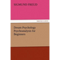 Dream Psychology Psychoanalysis for Beginners - Paperback