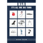 Man: It's all One Big Thing - Paperback