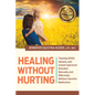 Healing Without Hurting: Treating Adhd, Apraxia and Autism Spectrum Disorders Naturally and Effectively Without Harmful Medications - Hardcover