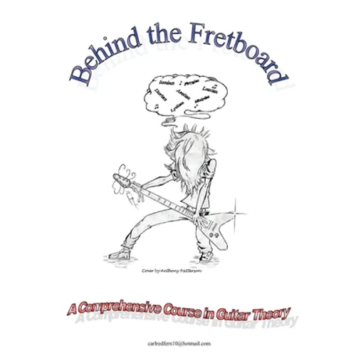 Behind the Fretboard: a comprehensive course in guitar theory - Paperback