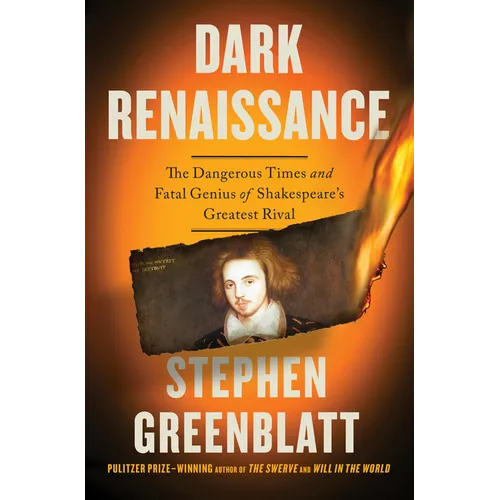 Dark Renaissance: The Dangerous Times and Fatal Genius of Shakespeare's Greatest Rival - Hardcover