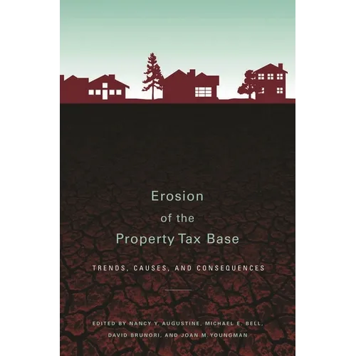 Erosion of the Property Tax Base: Trends, Causes, and Consequences - Paperback