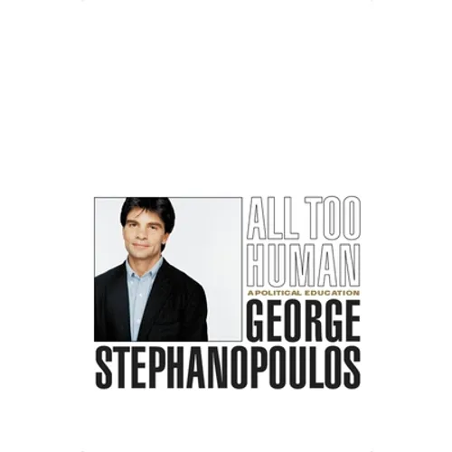 All Too Human: A Political Education - Hardcover