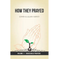 How They Prayed Vol 1 Household Prayers - Paperback