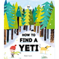 How to Find a Yeti - Hardcover