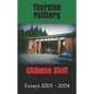 Chinese Stuff: Essays 2003 - 2004 - Paperback