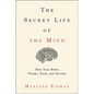 The Secret Life of the Mind: How Your Brain Thinks, Feels, and Decides - Hardcover